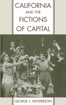 Hardcover California and the Fictions of Capital Book