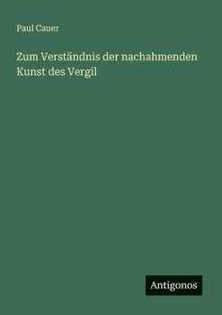 Zum Verständnis der nachahmenden Kunst des Vergil (German Edition)