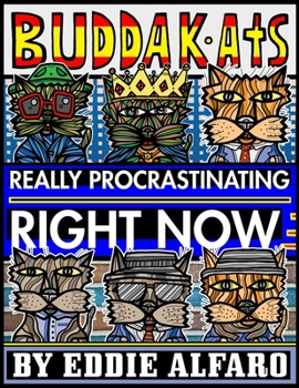 Paperback Really Procrastinating Right Now: The BuddaKats Book