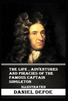 Paperback The Life, Adventures & Piracies of the Famous Captain Singleton Illustrated Book