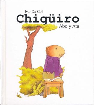Hardcover Chiguiro Abo y Ata / Chiguiro Abo & Ata (Spanish Edition) [Spanish] Book