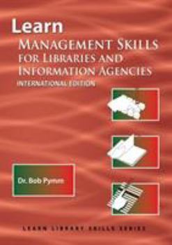 Paperback Learn Management Skills for Libraries and Information Agencies (International Edition): (Library Education Series) Book