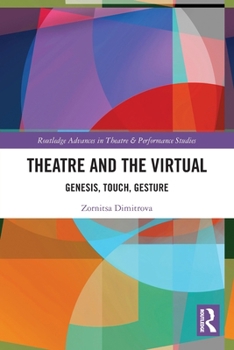 Paperback Theatre and the Virtual: Genesis, Touch, Gesture Book