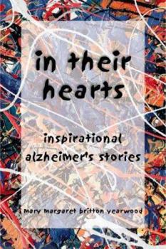 Paperback In Their Hearts: Inspirational Alzheimer's Stories Book