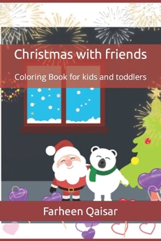 Paperback Christmas with friends: Coloring Book for kids and toddlers Book