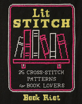 Paperback Lit Stitch: 25 Cross-Stitch Patterns for Book Lovers Book
