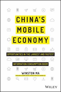 Paperback China's Mobile Economy: Opportunities in the Largest and Fastest Information Consumption Boom Book