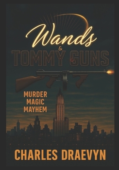 Paperback Wands and Tommy Guns: Murder, Magic, Mayhem Book