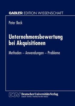 Paperback Unternehmensbewertung Bei Akquisitionen: Methoden - Anwendungen - Probleme [German] Book