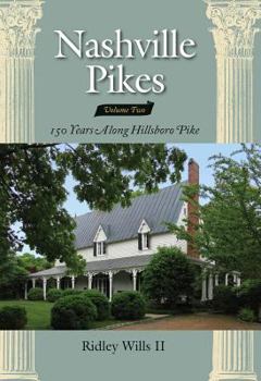 Hardcover Nashville Pikes, Volume 2: 150 Years Along the Hillsboro Pike Book