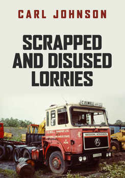 Paperback Scrapped and Disused Lorries Book
