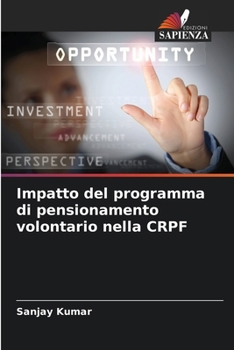 Impatto del programma di pensionamento volontario nella CRPF (Italian Edition)