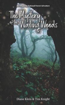 Paperback The Mystery of the Wailing Woods: An Allegheny National Forest Adventure Book