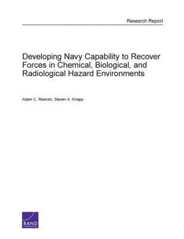 Paperback Developing Navy Capability to Recover Forces in Chemical, Biological, and Radiological Hazard Environments Book