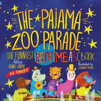 Hardcover The Pajama Zoo Parade: The Funniest Bedtime ABC Book; Imaginative Colorful Goodnight Animal Children's Story for Kids, Toddlers and Children of Age 2-6 Years, Every Parent Will Enjoy Book