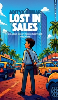 Lost in Sales: A Hilarious Journey Through Targets and Tribulations