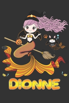 Dionne: Dionne Halloween Beautiful Mermaid Witch Want To Create An Emotional Moment For Dionne?, Show Dionne You Care With This Personal Custom Gift ... Very Own Planner Calendar Notebook Journal