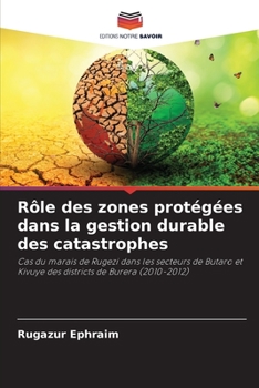 Paperback Rôle des zones protégées dans la gestion durable des catastrophes [French] Book