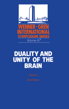 Hardcover Duality and Unity of the Brain: Unified Functioning and Specialisation of the Hemispheres Proceedings of an International Symposium Held at the Wenner Book