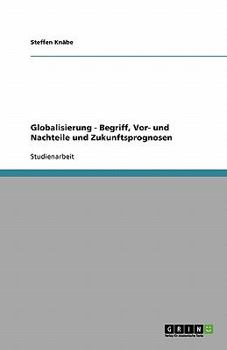 Paperback Globalisierung - Begriff, Vor- und Nachteile und Zukunftsprognosen [German] Book