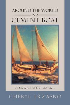 Paperback Around the World in a Cement Boat: A Young Girl's True Adventure Book