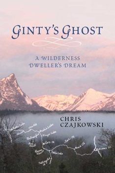 Paperback Ginty's Ghost: A Wilderness Dweller's Dream Book
