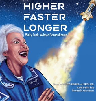 Hardcover Higher, Faster, Longer: Wally Funk Book