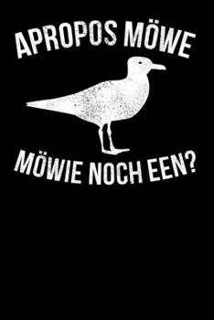 Apropros Möwe Möwie Noch Een: Notizbuch A5 (6x9) Liniert für Norddeutschland Liebhaber I 120 Seiten I Geschenk (German Edition)