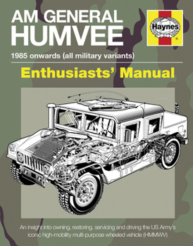 Hardcover Haynes AM General Humvee Enthusiasts' Manual: 1985 Onwards (All Military Variants) Book