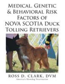 Paperback Medical, Genetic & Behavioral Risk Factors of Nova Scotia Duck Tolling Retrievers Book