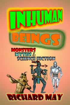 Paperback Inhuman Beings: Monsters, Myths & Science Fiction Book