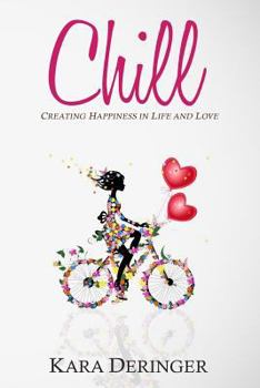 Paperback Chill: Creating Happiness in Life and Love Book