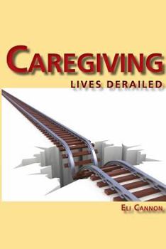 Paperback Caregiving: Lives Derailed Book