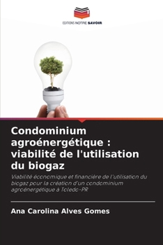Condominium agroénergétique: viabilité de l'utilisation du biogaz (French Edition)