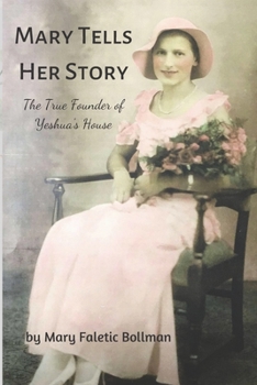 Paperback Mary Tells Her Story: The True Founder of Yeshua's House Book