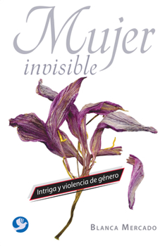 Paperback Mujer Invisible: Intriga Y Violencia de Género [Spanish] Book