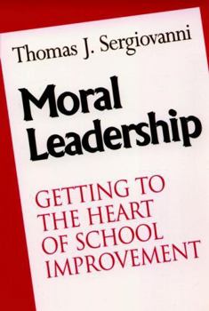 Paperback Moral Leadership: Getting to the Heart of School Improvement Book