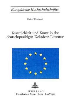 Paperback Kuenstlichkeit Und Kunst in Der Deutschsprachigen Dekadenz-Literatur [German] Book