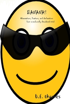 Paperback Bananas: Observations, fixations, and declarations from a profoundly disordered mind Book
