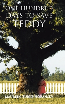 Hardcover One Hundred Days to Save Teddy Book