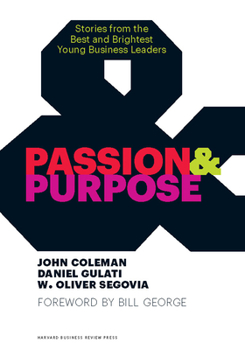 Hardcover Passion & Purpose: Stories from the Best and Brightest Young Business Leaders Book