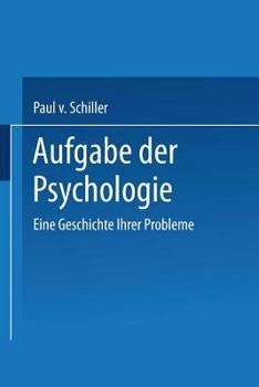 Paperback Aufgabe Der Psychologie: Eine Geschichte Ihrer Probleme [German] Book