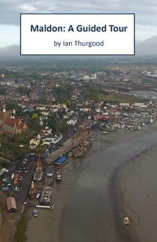 Maldon: A Guided Tour