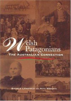 Paperback Welsh Patagonians: The Australian Connection Book