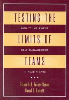 Paperback Testing the Limits of Teams: How to Implement Self-Management in Health Care Book