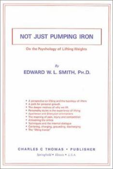 Paperback Not Just Pumping Iron: On the Psychology of Lifting Weights Book