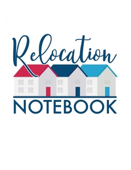 Paperback Relocation Notebook: Guided Home Buying Checklists, Moving Planners, Packing Organizers, Move In Checklist Book