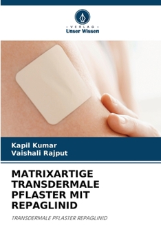 Paperback Matrixartige Transdermale Pflaster Mit Repaglinid [German] Book