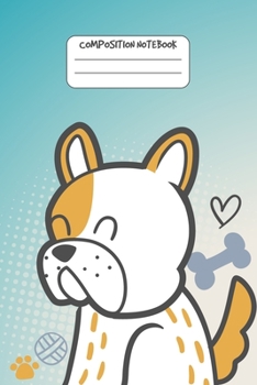 Paperback Composition Notebook: French Bull Dog Blank Lined Notebook Journal Diary 6x9 Book