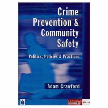 Paperback Crime Prevention and Community Safety: Politics, Policies and Practices Book